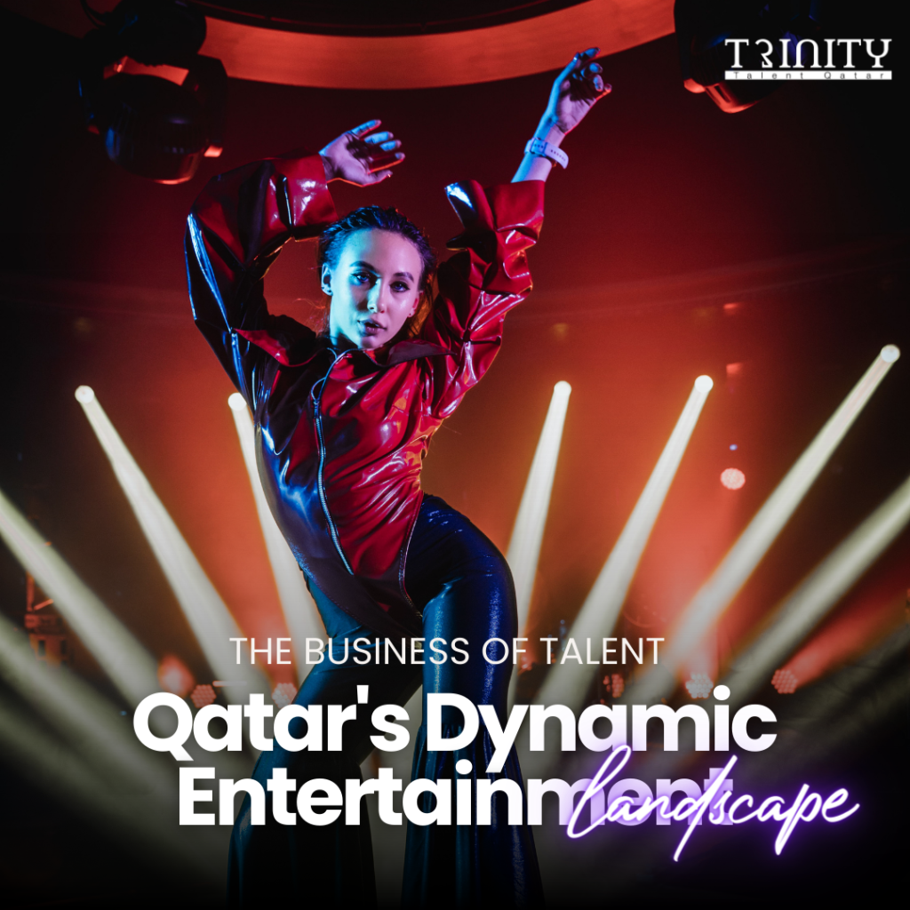 Qatar's Dynamic Entertainment Agency - Trinity Talent Qatar