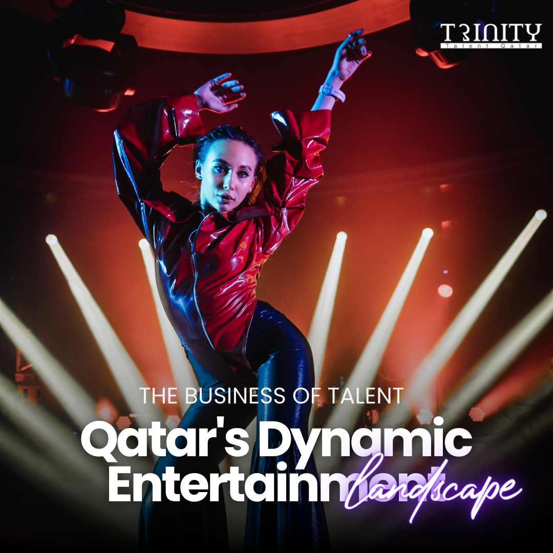 Qatar's Dynamic Entertainment Agency - Trinity Talent Qatar