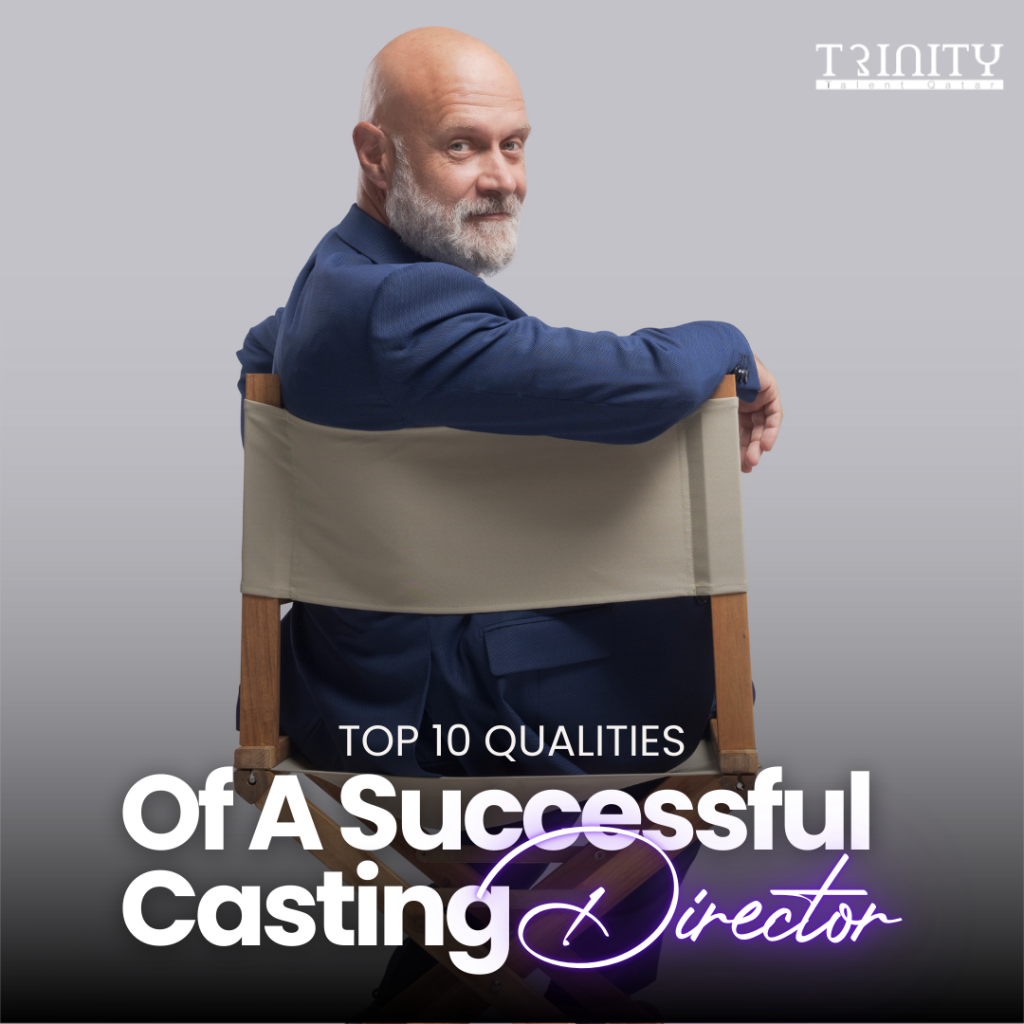 Top 10 Qualities of a Successful Casting Director